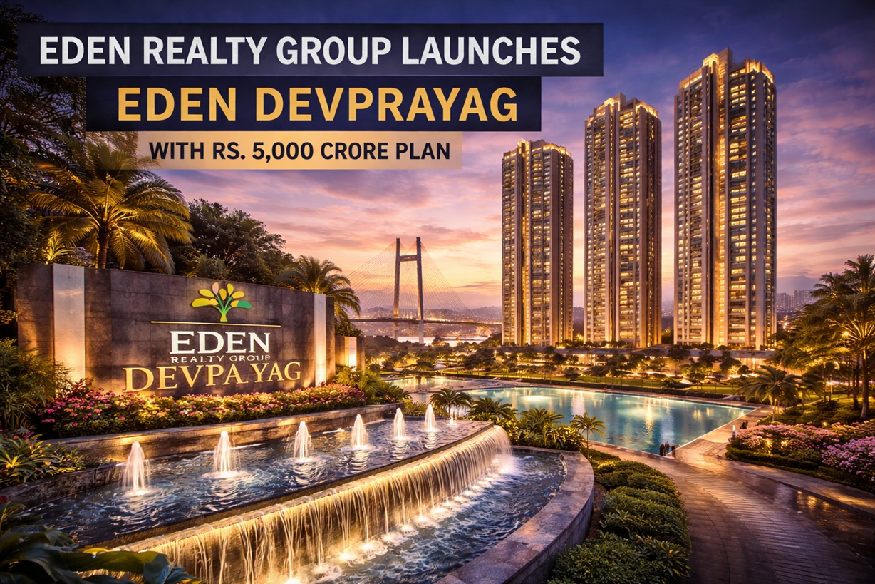 Eden Realty Group Launches Eden Devprayag With Rs. 5,000 Crore Plan